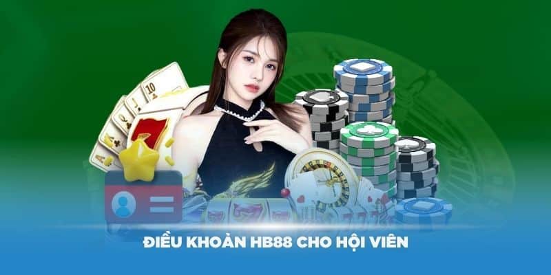 Điều khoản HB88 cho hội viên khi đã là thành viên chính thức